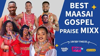 Maasai Gospel Praise Mixx 🔥 Selein| B Lankoi |Jack Pere| Sanino| Agatha| Selempo| izzo-Happy Hour#10
