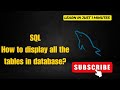 How to display all the tables in database? SQL
