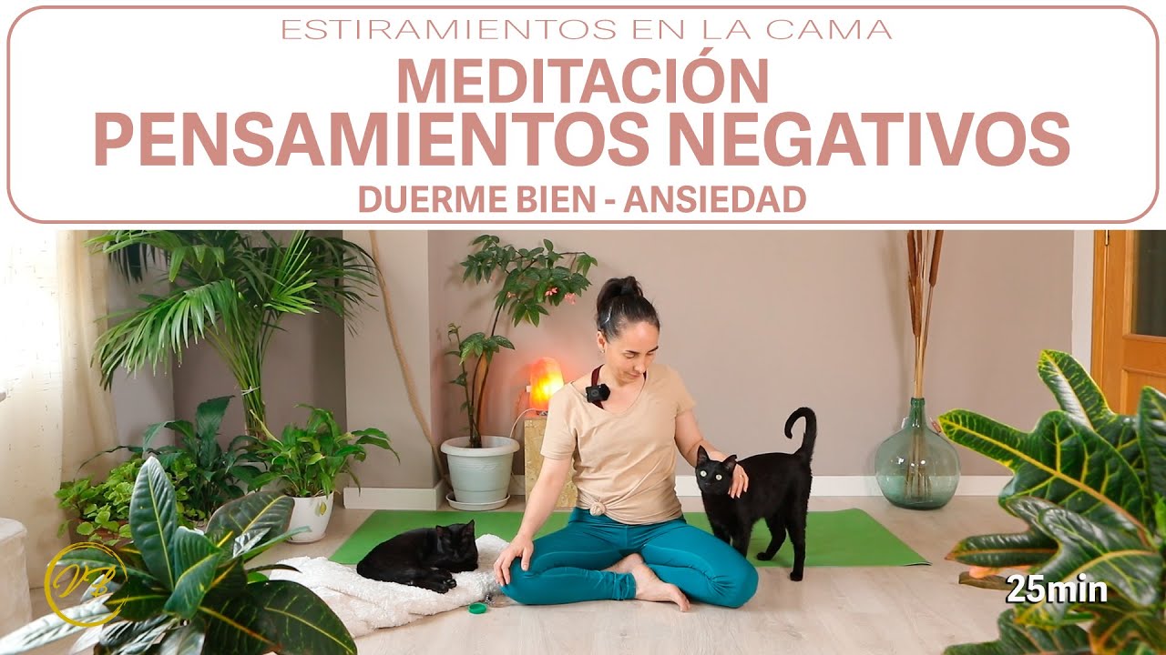 MEDITACIÓN elimina PENSAMIENTOS NEGATIVOS y Estiramientos / DORMIR BIEN ...
