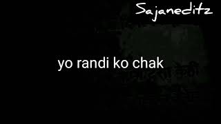 Yo Randi Ko Chaak Nepali Rap Song Vtm | Official lyrics video by Sajaneditz