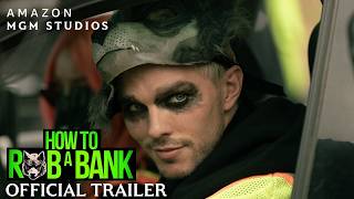 HOW TO ROB A BANK (2026) - Official Trailer (1.85:1) [4K Ultra HD]