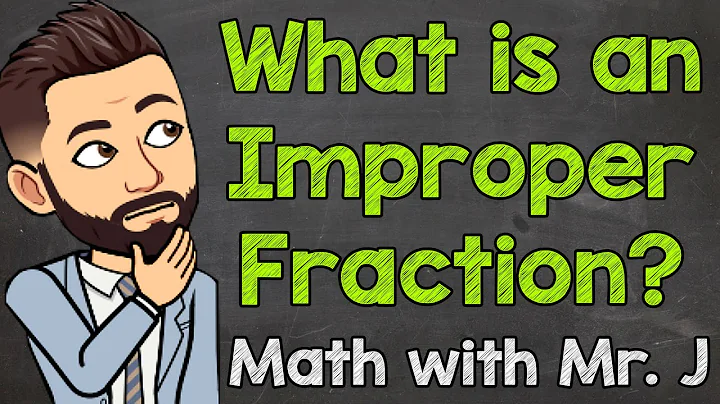 What is an Improper Fraction? | Math with Mr. J