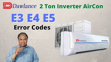 Dawlance 2 Ton inverter Air Conditioner Error codes E3 E4 E5 Repairing Methods Explained Practically