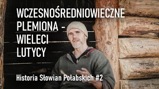 Historia Słowian Połabskich  część #2 Wieleci  Lutycy | od VIII do XII wieku