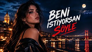 Beni̇ İsti̇yorsan Söyle… Yeni Türkçe Şarkı 2026