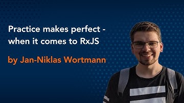 Practice makes perfect - when it comes to RxJS by Jan-Niklas Wortmann || Angular Conference