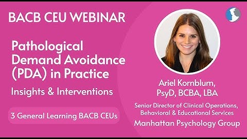Pathological Demand Avoidance (PDA) in Practice: Insights and Interventions - ABA