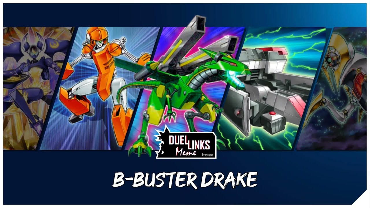 B-BUSTER DRAKE / Still waiting for A & C...   [Yu-Gi-Oh! Duel Links]