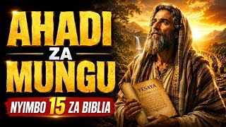 AHADI ZA MUNGU 🙏 Nyimbo 15 za Biblia | Nyimbo za Injili za Kiswahili 2026 | Gospel Worship
