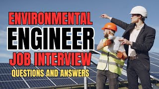 17 Environmental Engineer Common Job Interview Questions and  PRO Answers #2025 #interviewquestions