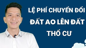 Chi phí chuyển đổi đất ao lên đất thổ cư | Hoàng Văn Thịnh