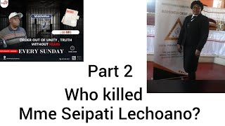 Part 2  Who Killed Mme Seipati Lechoano 25 December 2025