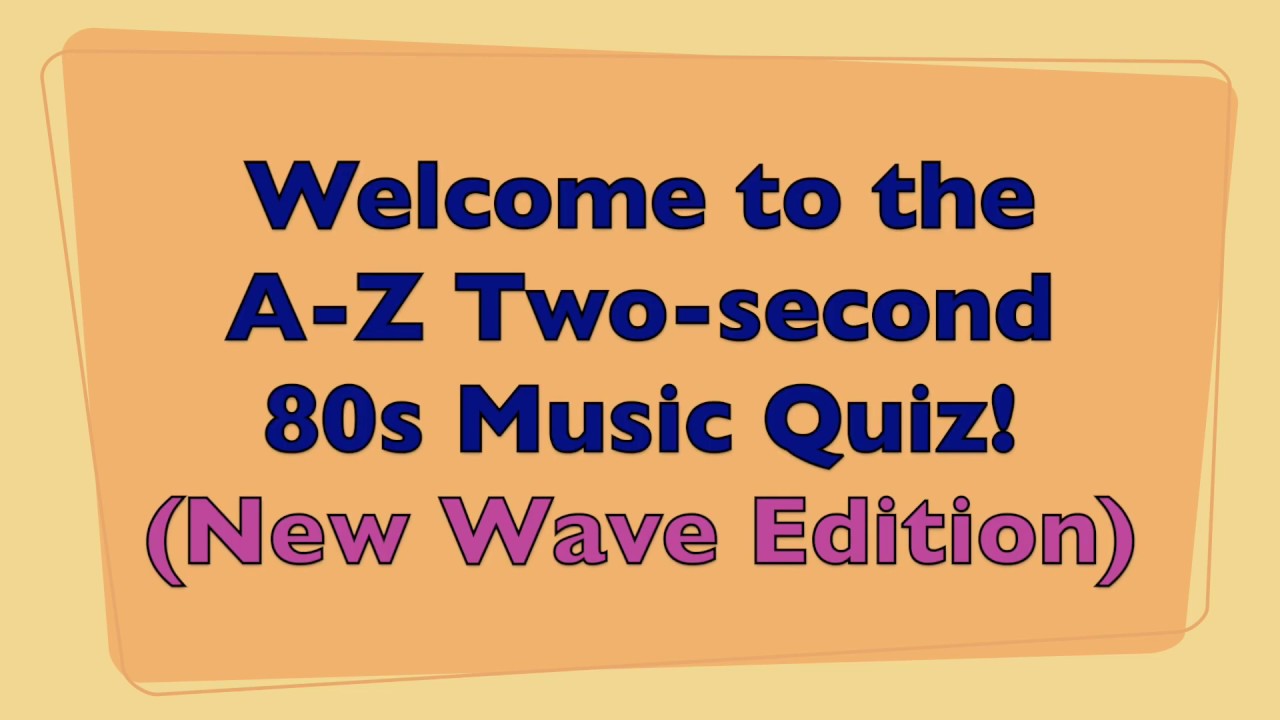 80s AZ Music Listening Quiz (2 Second NEW WAVE edition) YouTube