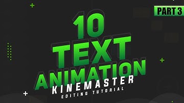 10 Text Animation Kinemaster | Part 3 | Saikat Bhunya