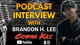 COBRA KAI CANADA PODCAST INTERVIEW WITH BRANDON H. LEE