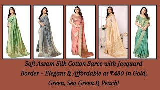 Soft Assam Silk Cotton Saree with Jacquard Border– Elegant & Affordable at ₹480 in Gold, Sea Green! screenshot 5