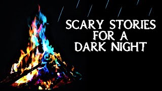 Scary True Stories Told In The Rain AND By The Campfire | HD RAIN & FIRE VIDEOS | (Scary Stories)