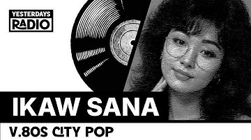 Ikaw Sana (Ogie Alacasid Cover) by Yesterdays Radio | 80s City Pop Female Version