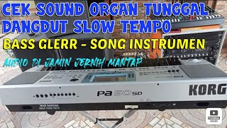 Dangdut Cek Sound || Music Organ Tunggal Selow Instrumen Bass Mantap