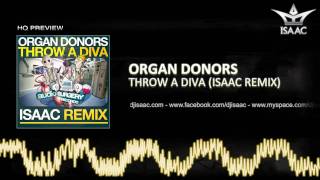 Organ Donors - Throw A Diva (Isaac Remix)