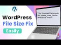 How to Solve “Uploaded File Exceeds upload max filesize” in WordPress