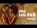 Soul music  falling in love with you again  chill rnb soul mix