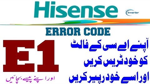 Hisense invelter Ac error code E1 Faults and solution Urdu/Hindi