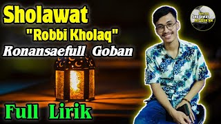 MERDU SEKALI! Sholawat Robbi Kholaq + Full Lirik | Ronansaefull Goban