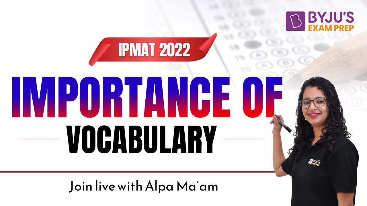 Importance of Vocabulary | BBA IPMAT 2022 English Preparation | Alpa Sharma | BYJU’S Exam Prep