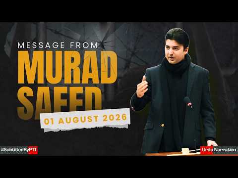 Message by Murad Saeed — Silence on the issue of Khan's health is now unbearable! | 1 August 2026