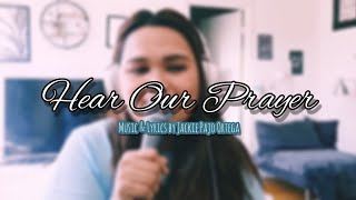 HEAR OUR PRAYER | MUSIC &amp; LYRICS BY JACKIE PAJO ORTEGA