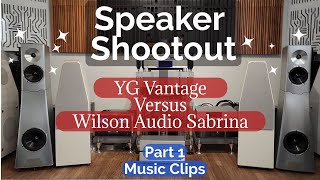 🔊YG Vantage vs Wilson Audio Sabrina 🔊 -  Audiophile Speaker Shootout - Part 1 - Music Clips