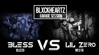 Bless Vs Lil Zero - BlxckHeartz Garage Session