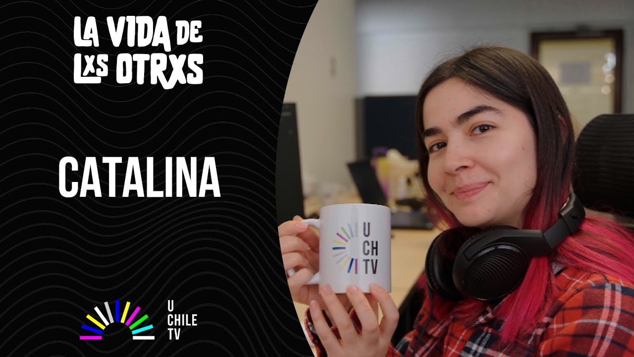 La Vida De Lxs Otrxs - CAP 23: Cata Sandoval