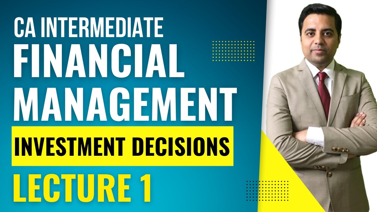 CA Inter FM Investment Decisions Lecture-1 | Capital Budgeting | Masterclass-1 | CA Nitin Guru