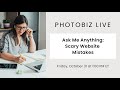 PhotoBiz Live - Ask Me Anything: Scary Website Mistakes