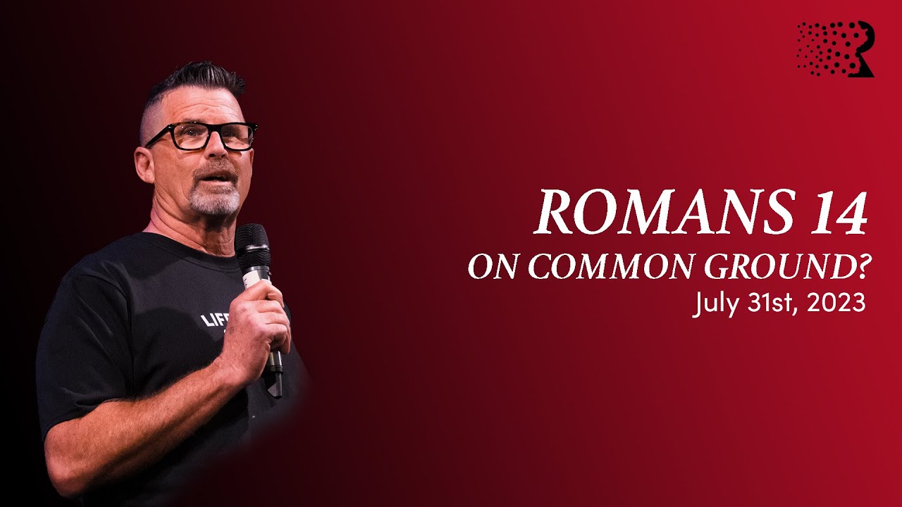 Romans 14 - On Common Ground?