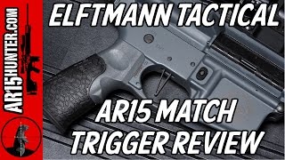 Elftmann Tactical AR15 Match Trigger Review