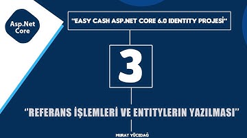 #3 Easy Cash Asp.Net Core 6.0 Identity Projesi - Referans İşlemleri ve Entitylerin Yazılması
