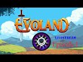 Evoland LE Livestream - Ep.1 - Gameplay