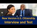 New version-U.S. Citizenship Interview and Test