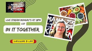 In it together LIVE at Noon on Monday!! @MamaZsTexasKitchen