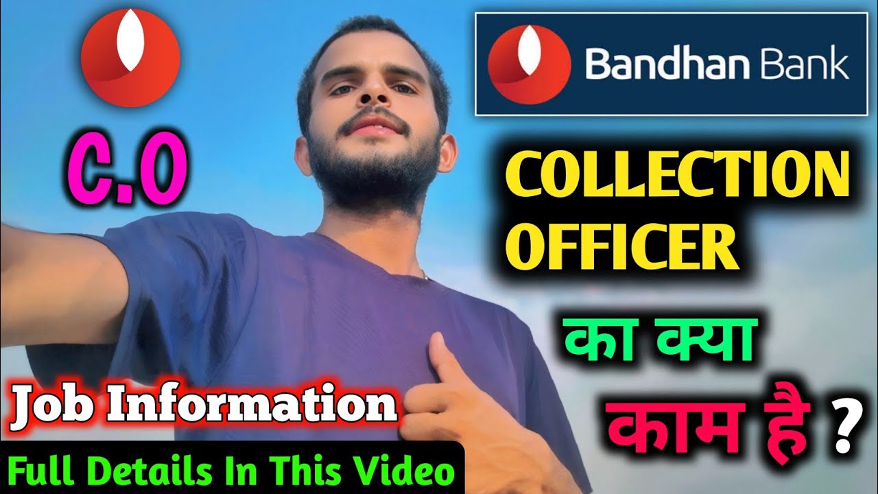 Bandhan Bank Me Collection Officer (C.O) Ka Kya Kam Hai ? C.O Ka Kya