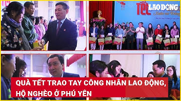 Quà Tết trao tay công nhân lao động, hộ nghèo ở Phú Yên| Báo Lao Động