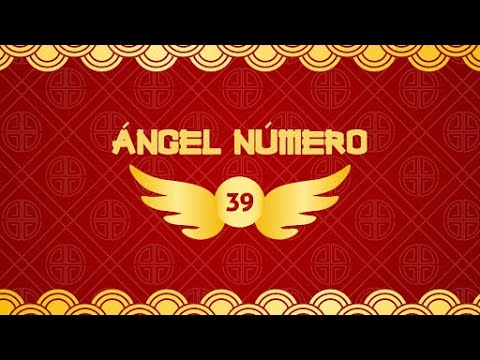 Ángel número 39, significado espiritual, mensaje, numerología angelical