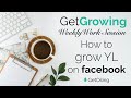 How to Grow Young Living with Facebook | GetGrowing Weekly Work Session
