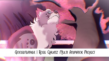 Goosefeather Multi Animator Project Call  | Rose Quartz OPEN MAP 17/33 (Cancelled, needs a rehost)