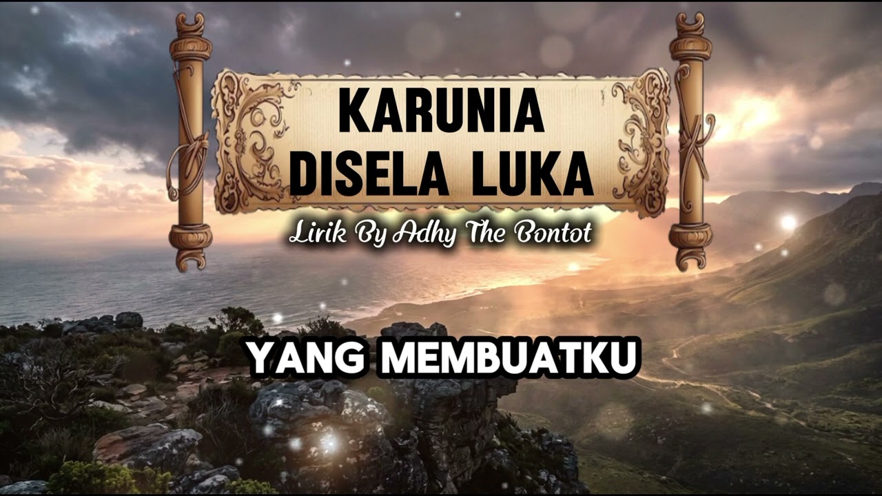 Karunia Disela Luka | Adhy The Bontot