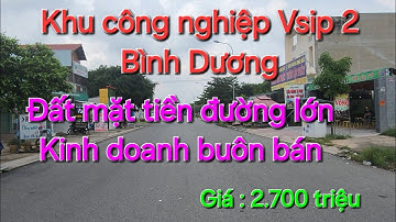 Bán đất mặt tiền kinh doanh buôn bán , khu công nghiệp Vsip 2 Bình Dương - giá bán 2 tỷ 7