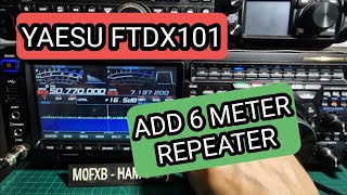 YAESU FTDX101 ADD 6 METER REPEATER SAVE TO Memory